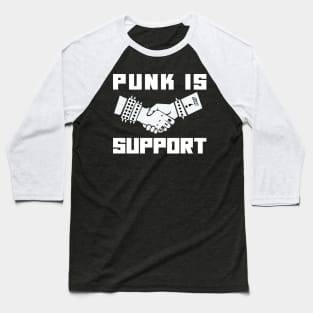 punk is support(punk rock) Baseball T-Shirt